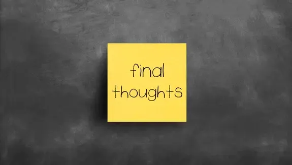 Final Thoughts
